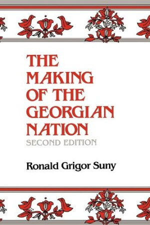 Making of the Georgian Nation, Second Edition