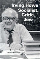 Irving Howe—Socialist, Critic, Jew