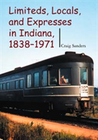 Limiteds, Locals, and Expresses in Indiana, 1838-1971