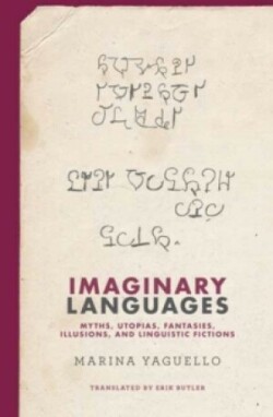 Imaginary Languages Myths, Utopias, Fantasies, Illusions, and Linguistic Fictions