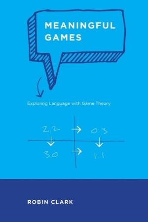 Meaningful Games Exploring Language with Game Theory