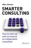 Start Up and Succeed as an Independent Consultant