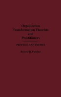 Organization Transformation Theorists and Practitioners