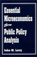 Essential Microeconomics for Public Policy Analysis