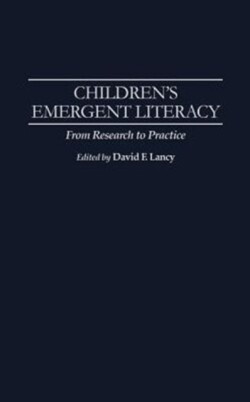 Children's Emergent Literacy From Research to Practice