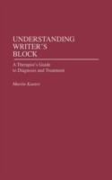 Understanding Writer's Block A Therapist's Guide to Diagnosis and Treatment