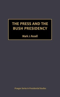 Press and the Bush Presidency