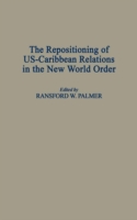 Repositioning of US-Caribbean Relations in the New World Order