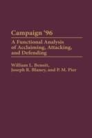 Campaign '96 A Functional Analysis of Acclaiming, Attacking, and Defending