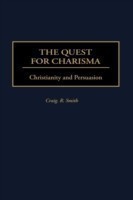 Quest for Charisma Christianity and Persuasion
