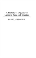 History of Organized Labor in Peru and Ecuador