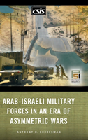 Arab-Israeli Military Forces in an Era of Asymmetric Wars
