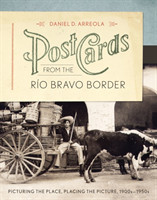 Postcards from the Río Bravo Border