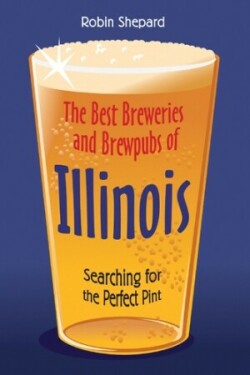 Best Breweries and Brewpubs of Illinois