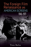  Foreign Film Renaissance on American Screens, 1946-1973