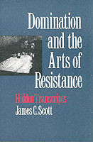 Domination and the Arts of Resistance