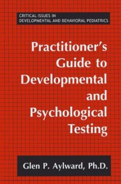 Practitioner's Guide to Developmental and Psychological Testing