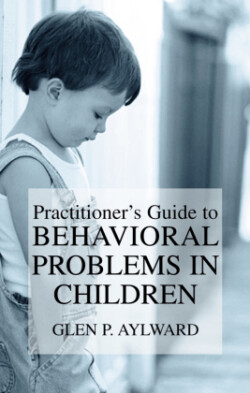 Practitioner’s Guide to Behavioral Problems in Children