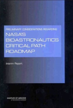 Preliminary Considerations Regarding NASA's Bioastronautics Critical Path Roadmap