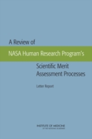 Review of NASA Human Research Program's Scientific Merit Assessment Processes