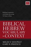 Biblical Hebrew Vocabulary in Context Building Competency with Words Occurring 50 Times or More