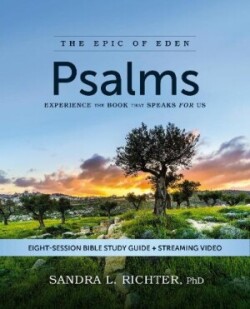 Psalms Bible Study Guide plus Streaming Video Experience the Book That Speaks FOR Us