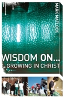 Wisdom On ... Growing in Christ