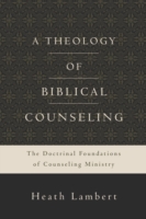 Theology of Biblical Counseling