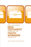 Complete New Testament Resource for Youth Workers, Volume 2