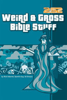 Weird and Gross Bible Stuff