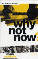 Why Not Now? Bible Study Leader's Guide