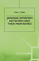 Japanese Interfirm Networks and Their Main Banks