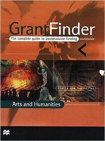 Grantfinder: the Complete Guide To Postgraduate Funding - Arts and Humanities