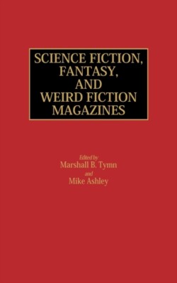 Science Fiction, Fantasy, and Weird Fiction Magazines