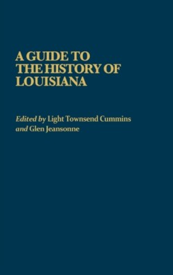 Guide to the History of Louisiana