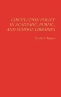 Circulation Policy in Academic, Public, and School Libraries