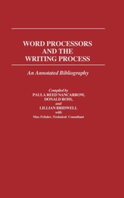 Word Processors and the Writing Process An Annotated Bibliography