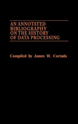 Annotated Bibliography on the History of Data Processing.