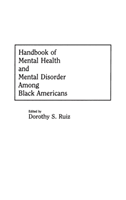 Handbook of Mental Health and Mental Disorder Among Black Americans