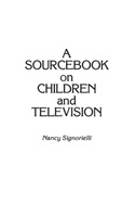 Sourcebook on Children and Television