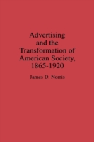 Advertising and the Transformation of American Society, 1865-1920