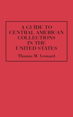 Guide to Central American Collections in the United States