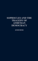 Sophocles and the Tragedy of Athenian Democracy