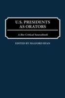 U.S. Presidents as Orators A Bio-Critical Sourcebook