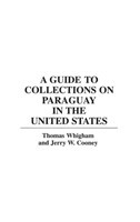 Guide to Collections on Paraguay in the United States