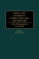 Fools and Jesters in Literature, Art, and History