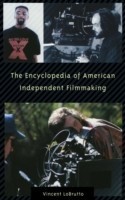 Encyclopedia of American Independent Filmmaking