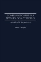 Confessing Christ in a Post-Holocaust World