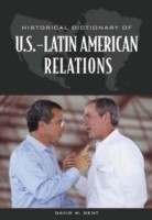 Historical Dictionary of U.S.-Latin American Relations