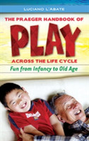 Praeger Handbook of Play across the Life Cycle